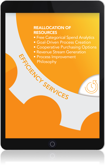 tablet: Efficiency Services. Reallocation of resources: free categorical spend analysis, goal-driven process creation, cooperative purchasing options, revenue stream generation, process improvement philosophy